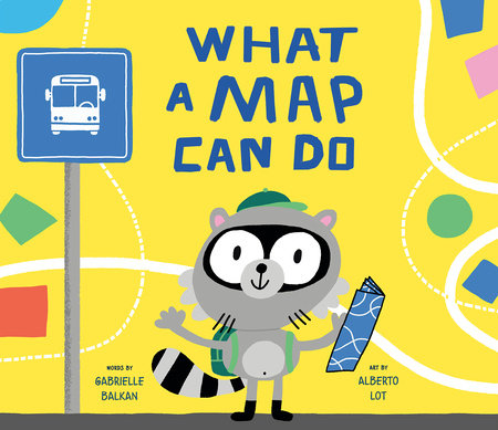 What a Map Can Do by Gabrielle Balkan