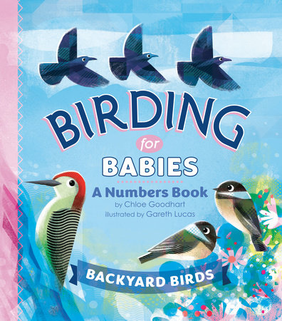 Birding for Babies: Backyard Birds by Chloe Goodhart