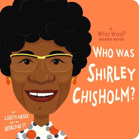 Who Was Shirley Chisholm?: A Who Was? Board Book by Lisbeth Kaiser and Who HQ