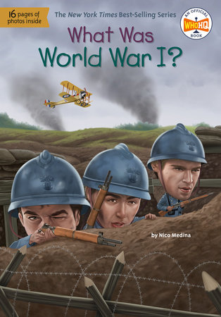 What Was World War I? by Nico Medina and Who HQ