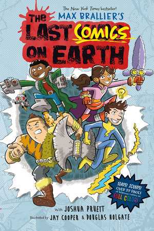 The Last Comics on Earth by Max Brallier and Joshua Pruett; illustrated by Jay Cooper and Douglas Holgate