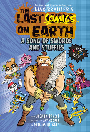 The Last Comics on Earth: A Song of Swords and Stuffies by Max Brallier,Joshua Pruett