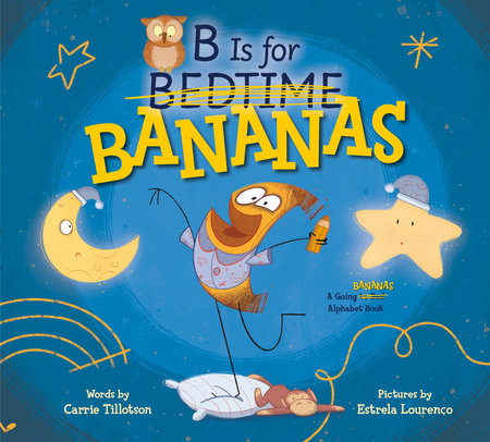 B Is for Bananas by Carrie Tillotson