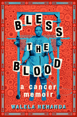 Bless the Blood by Walela Nehanda