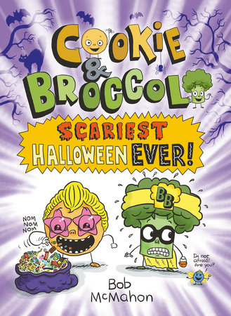 Cookie & Broccoli: Scariest Halloween Ever!: A Graphic Novel by Bob McMahon