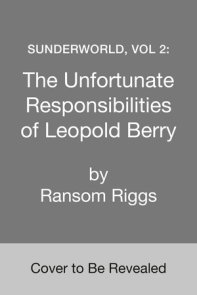 Sunderworld, Vol. 2: The Unfortunate Responsibilities of Leopold Berry