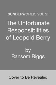 Sunderworld, Vol 2: The Unfortunate Responsibilities of Leopold Berry