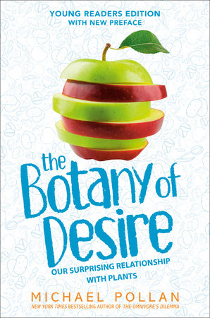 The Botany of Desire Young Readers Edition by Michael Pollan