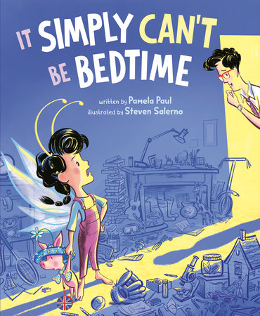 It Simply Can't Be Bedtime by Pamela Paul