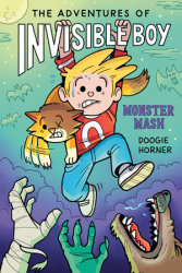 The Adventures of Invisible Boy: Monster Mash: A Graphic Novel