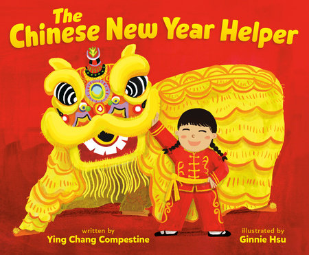 The Chinese New Year Helper by Ying Chang Compestine