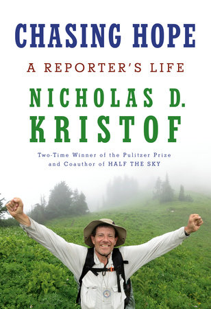 Chasing Hope by Nicholas D. Kristof