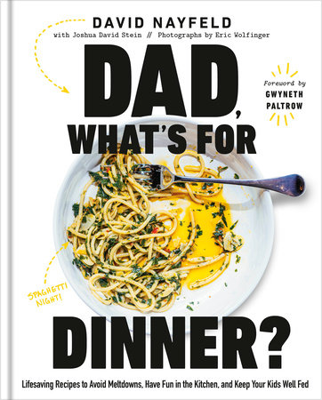 Dad, What's For Dinner? by David Nayfeld and Joshua David Stein