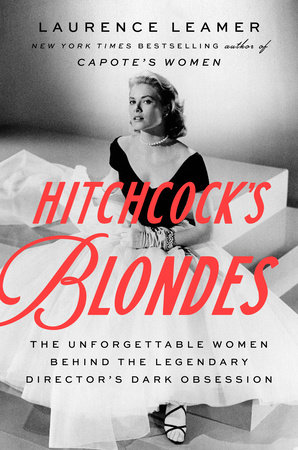 Hitchcock's Blondes by Laurence Leamer