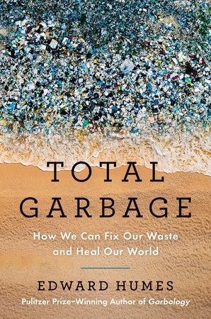 Total Garbage by Edward Humes