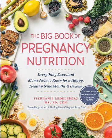 The Big Book of Pregnancy Nutrition by Stephanie Middleberg, MS RD CDN