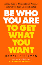 Be Who You Are to Get What You Want