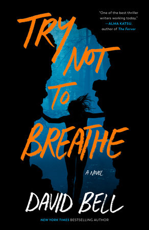 Try Not to Breathe by David Bell