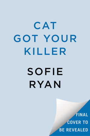 Cat Got Your Killer by Sofie Ryan