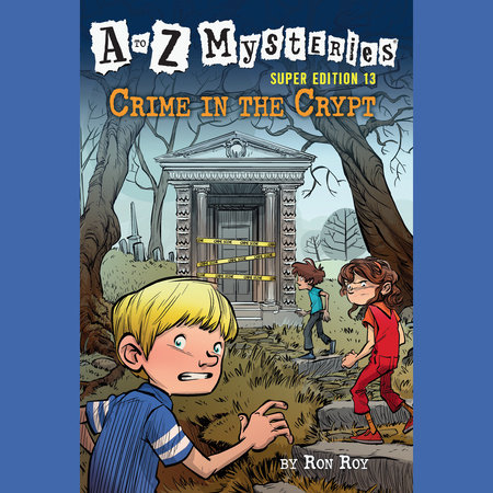 A to Z Mysteries Super Edition #13: Crime in the Crypt by Ron Roy