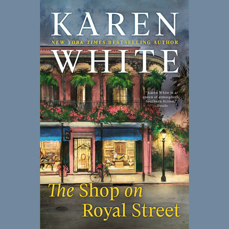 The Shop on Royal Street by Karen White