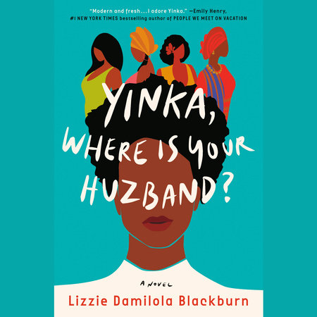 Yinka, Where Is Your Huzband? by Lizzie Damilola Blackburn