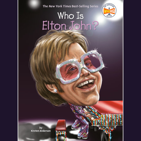 Who Is Elton John? by Kirsten Anderson and Who HQ
