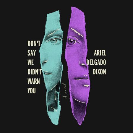 Don't Say We Didn't Warn You by Ariel Delgado Dixon