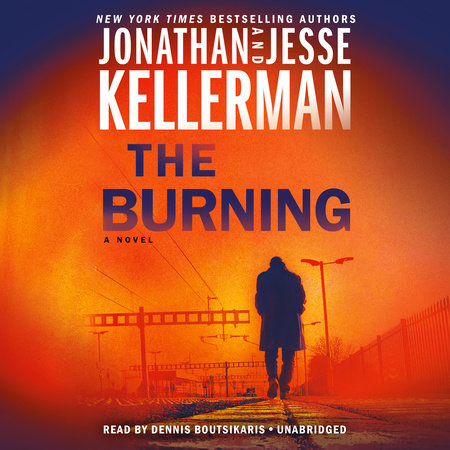 The Burning by Jonathan Kellerman and Jesse Kellerman