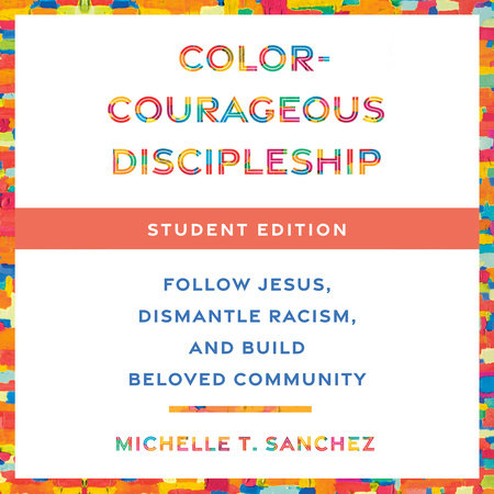 Color-Courageous Discipleship Student Edition by Michelle T. Sanchez