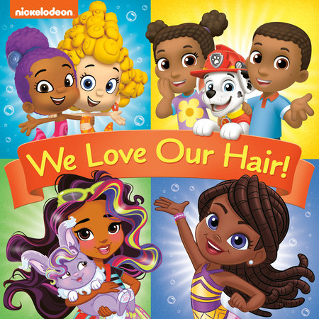 We Love Our Hair! (Nickelodeon) by Frank Berrios