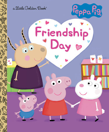 Friendship Day (Peppa Pig) by Golden Books