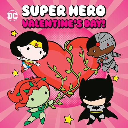 Super Hero Valentine's Day! (DC Justice League) by Kurt Estes