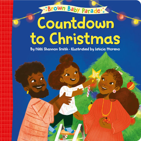 Countdown to Christmas: A Brown Baby Parade Book by Nikki Shannon Smith