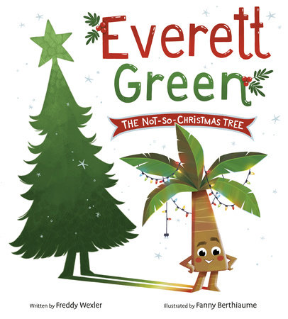 Everett Green: The Not-So-Christmas Tree by Freddy Wexler