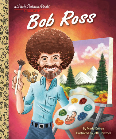 Bob Ross: A Little Golden Book Biography by Maria Correa