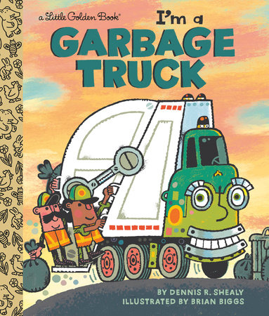 I'm a Garbage Truck by Dennis R. Shealy