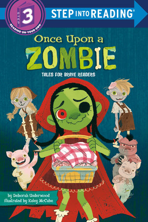 Once Upon a Zombie: Tales for Brave Readers by Deborah Underwood