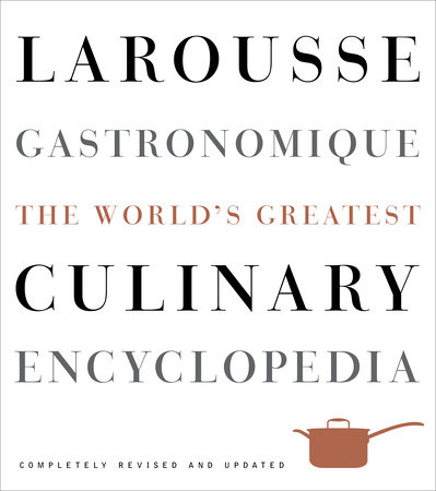 Larousse Gastronomique by Librairie Larousse: 9780307464910