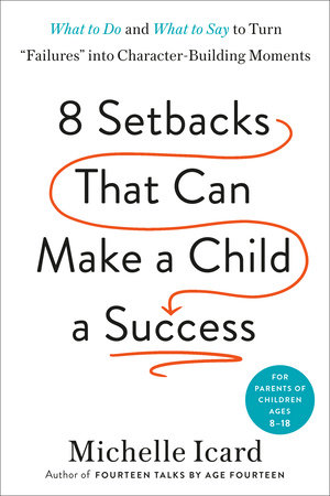 8 Setbacks That Can Make a Child a Success by Michelle Icard