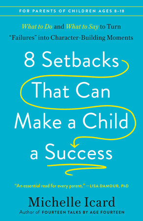 8 Setbacks That Can Make a Child a Success by Michelle Icard