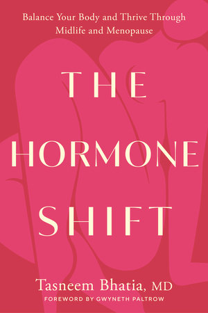 The Hormone Shift by Tasneem Bhatia, MD