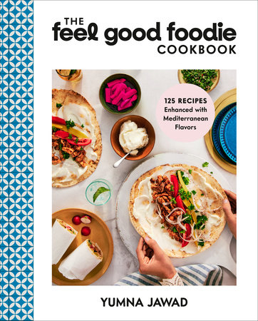The Feel Good Foodie Cookbook by Yumna Jawad