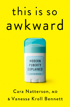 This Is So Awkward by Cara Natterson, MD and Vanessa Kroll Bennett