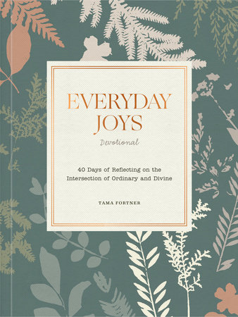 Everyday Joys Devotional by Tama Fortner