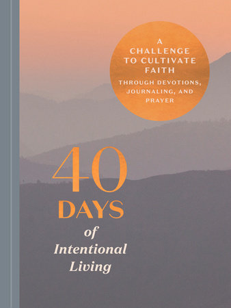 40 Days of Intentional Living by Ink & Willow