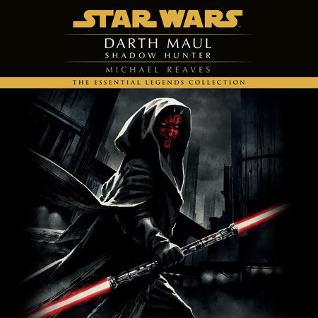 Shadow Hunter: Star Wars Legends (Darth Maul) by Michael Reaves