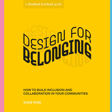 Design for Belonging by Susie Wise and Stanford d.school