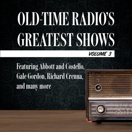 Old-Time Radio's Greatest Shows, Volume 3