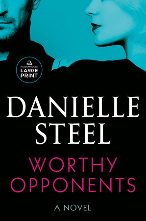 Worthy Opponents by Danielle Steel: 9781984821829